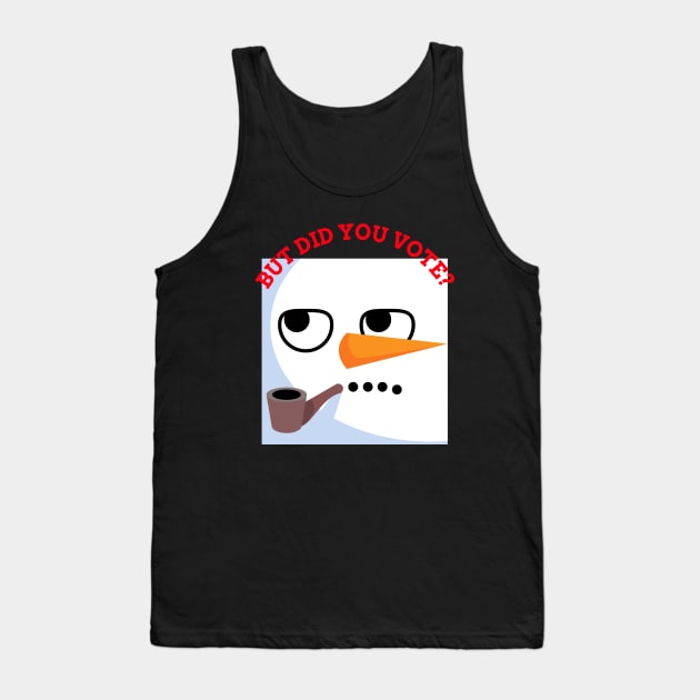 Vex Angry Snowman - Did you vote - Sarcastic Funny Sad Board Festive Christmas Dry Humour Cute Artwork Tank Top by Created by JR